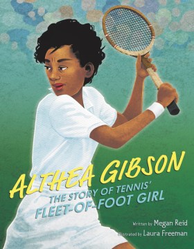 Book jacket for Althea Gibson : the story of tennis' fleet-of-foot girl