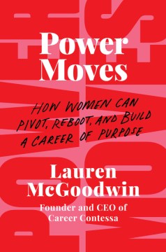 Book jacket for Power moves : how women can pivot, reboot, and build a career of purpose