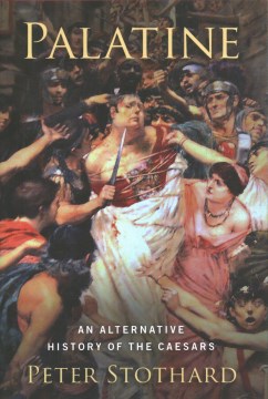 Book jacket for Palatine : an alternative history of the Caesars
