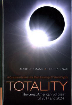 Book jacket for Totality : the great American eclipses of 2017 and 2024