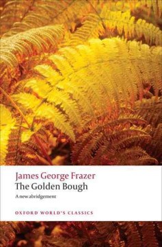 Cover art for The golden bough : a study in magic and religion : a new abridgement from the second and third editions