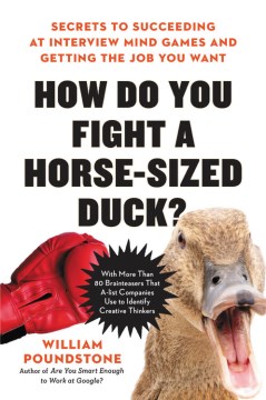Book jacket for How do you fight a horse-sized duck? : secrets to succeeding at interview mind games and getting the job you want
