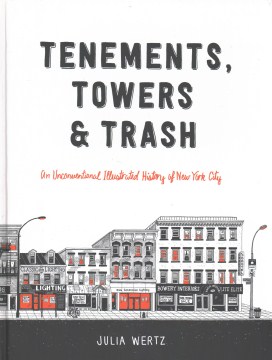 Book jacket for Tenements, towers & trash : an unconventional illustrated history of New York City