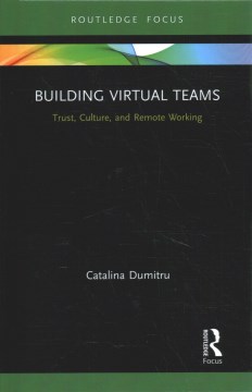 Book jacket for Building virtual teams : trust, culture, and remote working