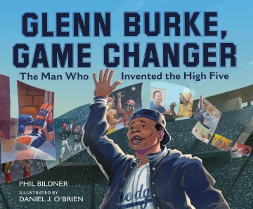 Book jacket for Glenn Burke, game changer : the man who invented the high five