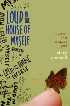 Book jacket for Loud in the house of myself : memoir of a strange girl