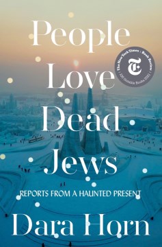 Book jacket for People love dead Jews : reports from a haunted present