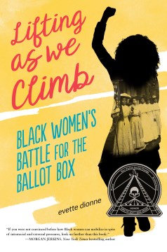 Book jacket for Lifting as we climb : black women's battle for the ballot box