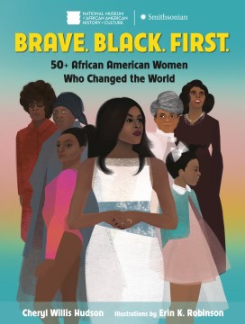 Book jacket for Brave, black, first : 50  African American women who changed the world