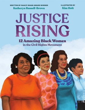 Book jacket for Justice rising : 12 amazing Black women in the Civil Rights Movement