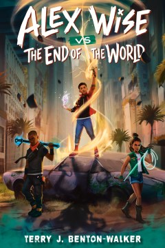 Book jacket for Alex Wise vs. the end of the world