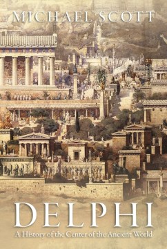 Cover art for Delphi : a history of the center of the ancient world