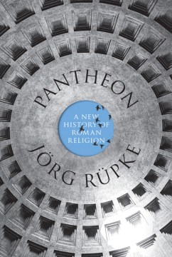 Book jacket for Pantheon : a new history of Roman religion