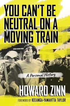 Book jacket for You can't be neutral on a moving train : a personal history