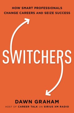 Book jacket for Switchers : how smart professionals change careers-- and seize success