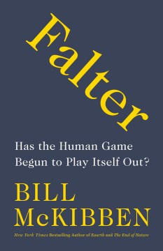 Cover art for Falter : has the human game begun to play itself out?