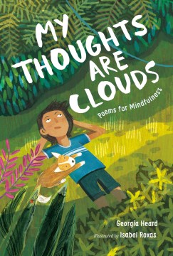 Book jacket for My thoughts are clouds : poems for mindfulness