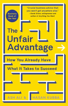 Book jacket for The unfair advantage : how you already have what it takes to succeed