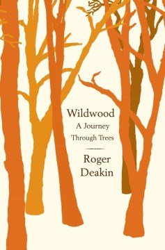 Book jacket for Wildwood : a journey through trees
