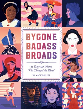 Book jacket for Bygone badass broads : 52 forgotten women who changed the world