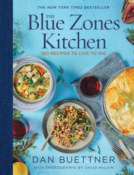 Book jacket for The Blue Zones kitchen : 100 recipes to live to 100