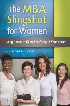 Book jacket for The MBA slingshot for women : using business school to catapult your career