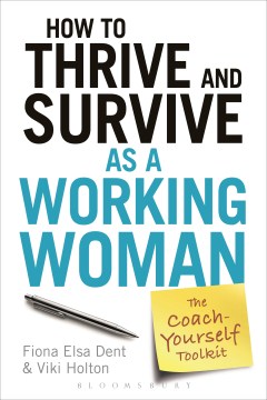 Book jacket for How to thrive and survive as a working woman : the coach-yourself toolkit