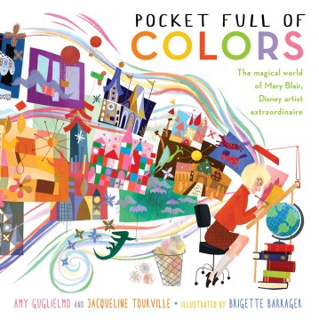 Book jacket for Pocket full of colors : the magical world of Mary Blair, Disney artist extraordinaire