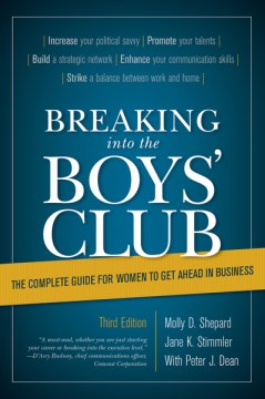 Book jacket for Breaking into the boys' club : the complete guide for women to get ahead in business