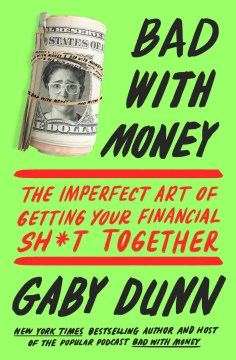 Book jacket for Bad with money : the imperfect art of getting your financial sh*t together