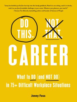 Book jacket for Do this. Not that. Career : what to do (and not do) in 75  difficult workplace situations