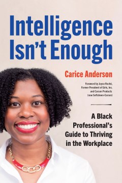 Book jacket for Intelligence isn't enough : a Black professional's guide to thriving in the workplace