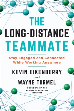 Book jacket for The long-distance teammate : stay engaged and connected while working anywhere