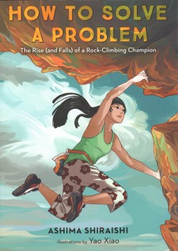 Book jacket for How to solve a problem : the rise (and falls) of a rock-climbing champion