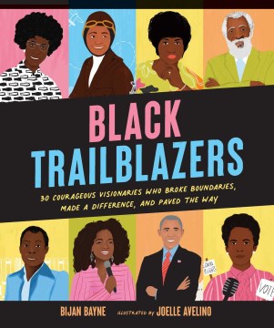Book jacket for Black trailblazers : 30 courageous visionaries who broke boundaries, made a difference, and paved the way