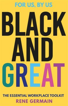 Book jacket for Black and great : the essential workplace toolkit : for us, by us