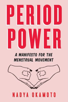 Book jacket for Period power : a manifesto for the menstrual movement