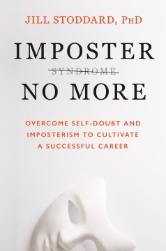 Book jacket for Imposter no more : overcome self-doubt and imposterism to cultivate a successful career