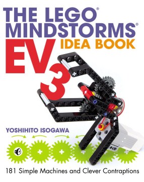 Book jacket for The LEGO Mindstorms EV3 idea book : 181 simple machines and clever contraptions