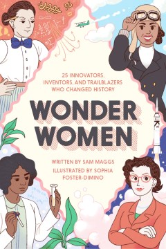 Book jacket for Wonder women : 25 innovators, inventors, and trailblazers who changed history