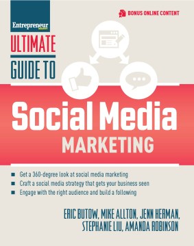 Book jacket for Ultimate guide to social media marketing : get a 360-degree look at social media marketing ; craft a social media strategy that gets your business seen ; engage with the right audience and build a following