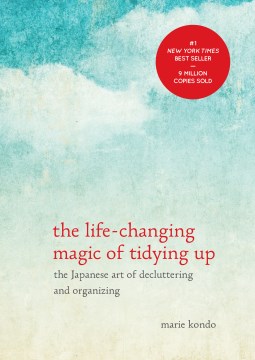 Book jacket for The life-changing magic of tidying up : the Japanese art of decluttering and organizing