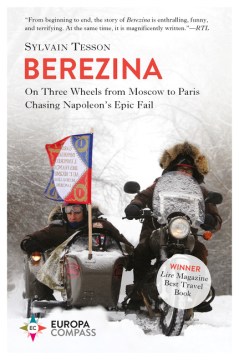 Cover art for Berezina : From Moscow to Paris Following Napoleon?s Epic Fail
