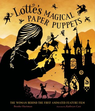 Book jacket for Lotte's magical paper puppets : the woman behind the first animated feature film