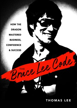 Book jacket for The Bruce Lee code : how The Dragon mastered business, confidence, and success