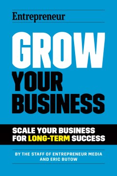 Book jacket for Grow your business : scale your business for long-term success