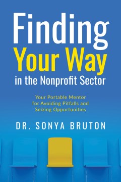 Book jacket for Finding your way in the nonprofit sector : your portable mentor for avoiding pitfalls and seizing opportunities