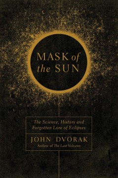 Book jacket for Mask of the sun : the science, history, and forgotten lore of eclipses