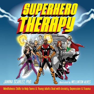 Book jacket for Superhero therapy : mindfulness skills to help teens & young adults deal with anxiety, depression & trauma