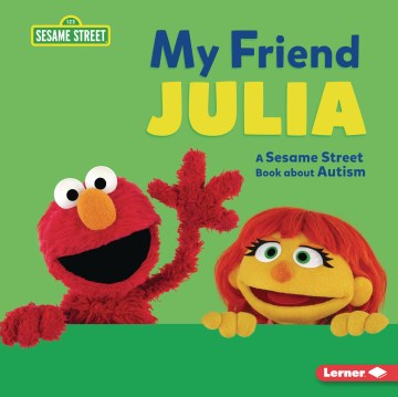 Book jacket for My friend Julia : a Sesame Street book about autism